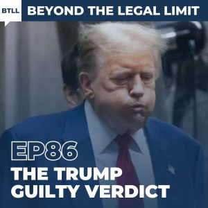 The Trump Guilty Verdict: His Lawyers Need to Stop the Excuses