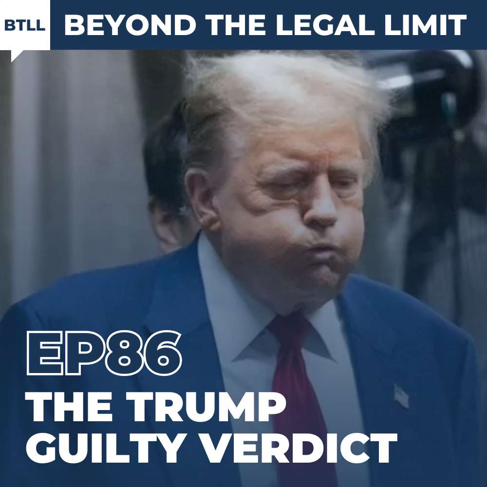 The Trump Guilty Verdict: His Lawyers Need to Stop the Excuses