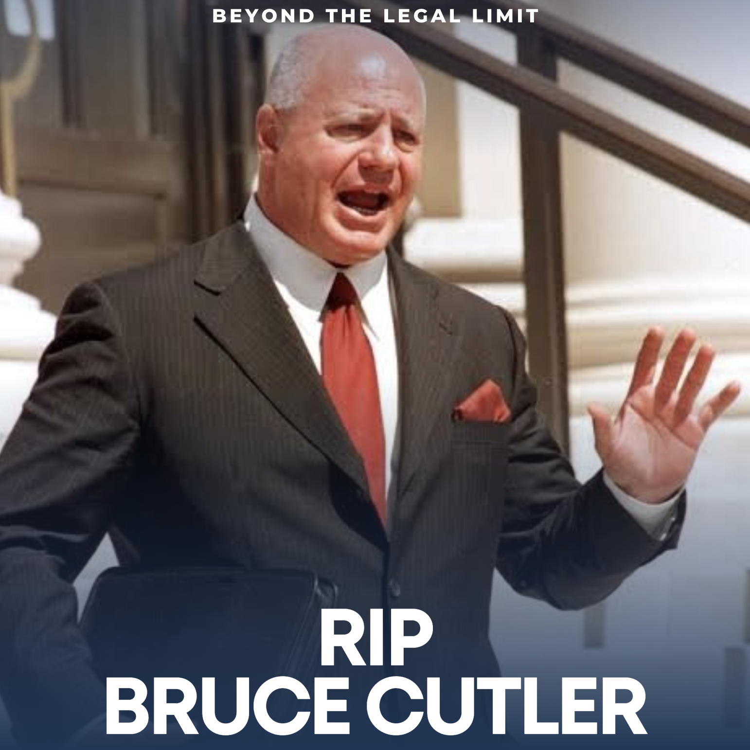 Bruce Cutler Has Died: What a Wonderful Mob Lawyer - And Friend - He Was